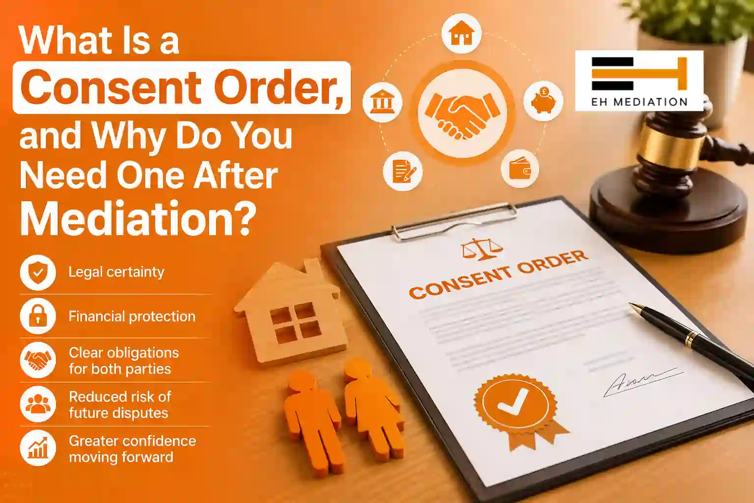 What Is a Consent Order, and Why Do You Need One After Mediation Hayle?